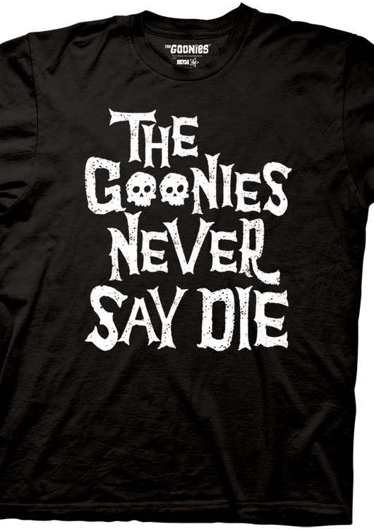 Skulls The Goonies Never Say Die T-Shirt - main product image