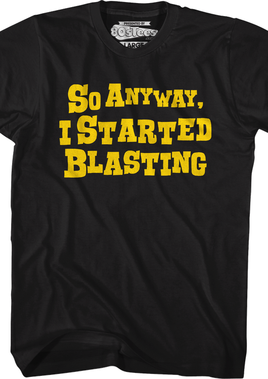 So Anyway I Started Blasting T-Shirt - main product image