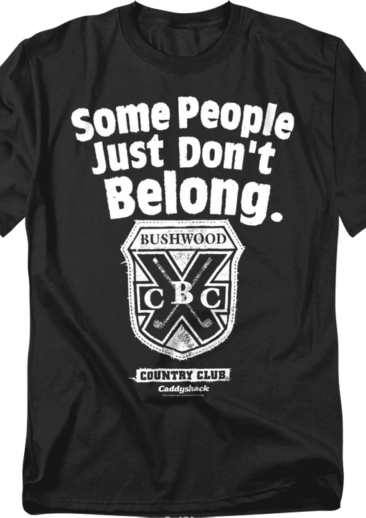 Some People Just Don't Belong Caddyshack T-Shirt - main product image