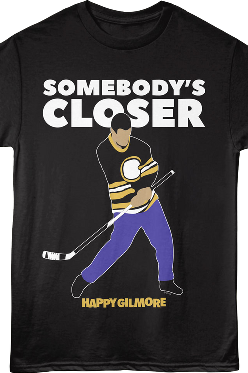 Somebody's Closer Happy Gilmore T-Shirtmain product image