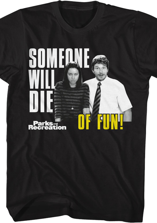 Someone Will Die Of Fun Parks And Recreation T-Shirt - main product image