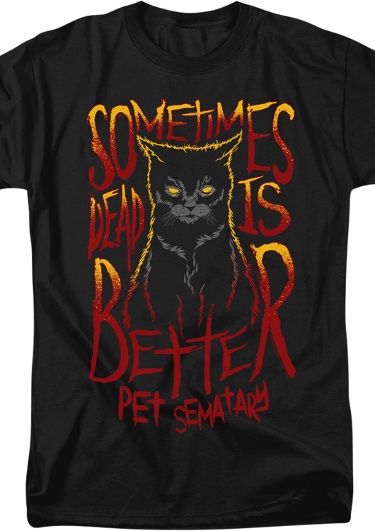 Sometimes Dead Is Better Pet Sematary T-Shirt - main product image