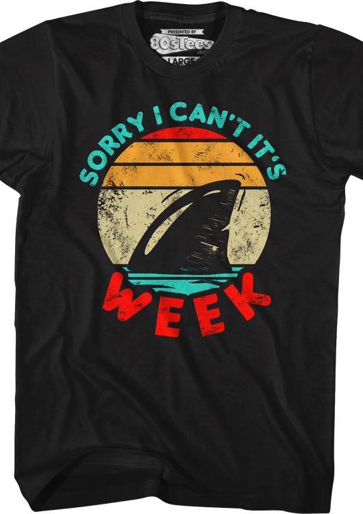 Sorry I Can't It's Shark Week T-Shirt - main product image