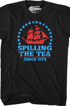 Spilling The Tea Since 1773 T-Shirt
