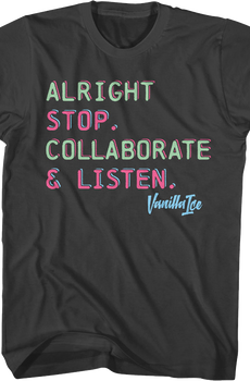 Stop Collaborate & Listen Vanilla Ice T-Shirt