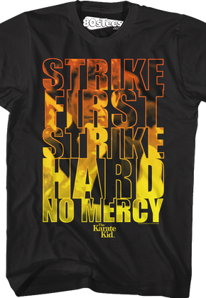 Strike First Strike Hard No Mercy Karate Kid T-Shirt