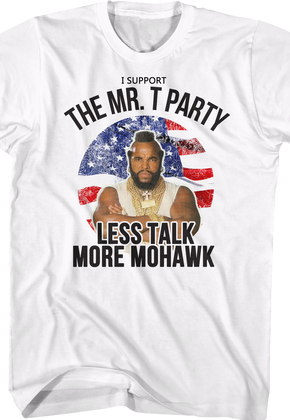 Support The Mr. T Party Shirt