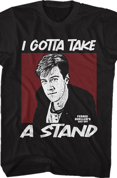 Take A Stand Ferris Bueller's Day Off T-Shirt