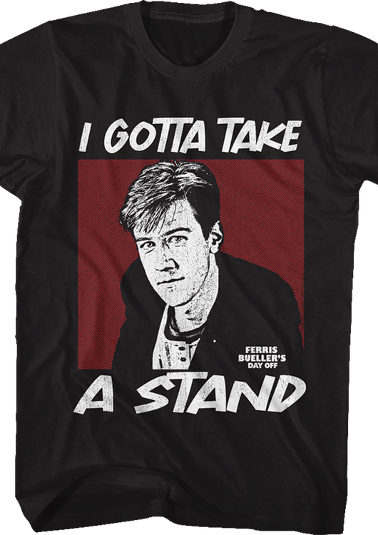 Take A Stand Ferris Bueller's Day Off T-Shirt - main product image