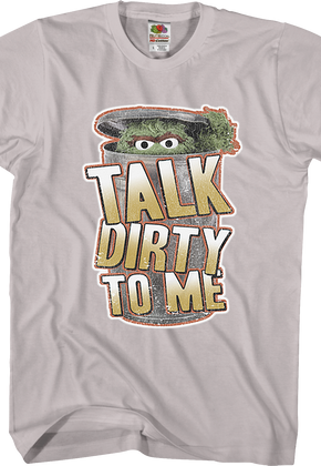 Talk Dirty To Me Oscar The Grouch T-Shirt