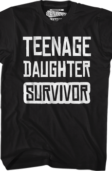 Teenage Daughter Survivor T-Shirt