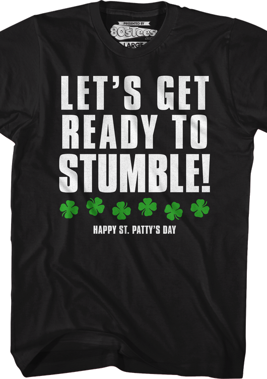 Let's Get Ready To Stumble St. Patrick's Day T-Shirt - main product image
