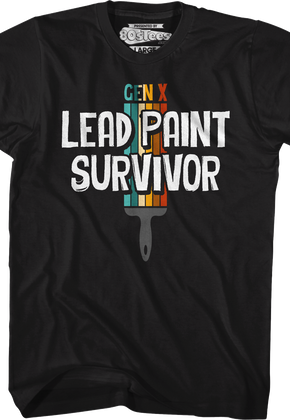 Gen X Lead Paint Survivor T-Shirt
