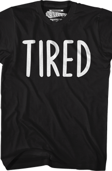 Tired T-Shirt