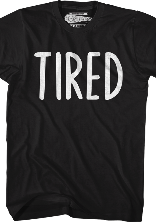 Tired T-Shirt - main product image