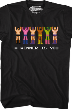 A Winner Is You Pro Wrestling T-Shirt