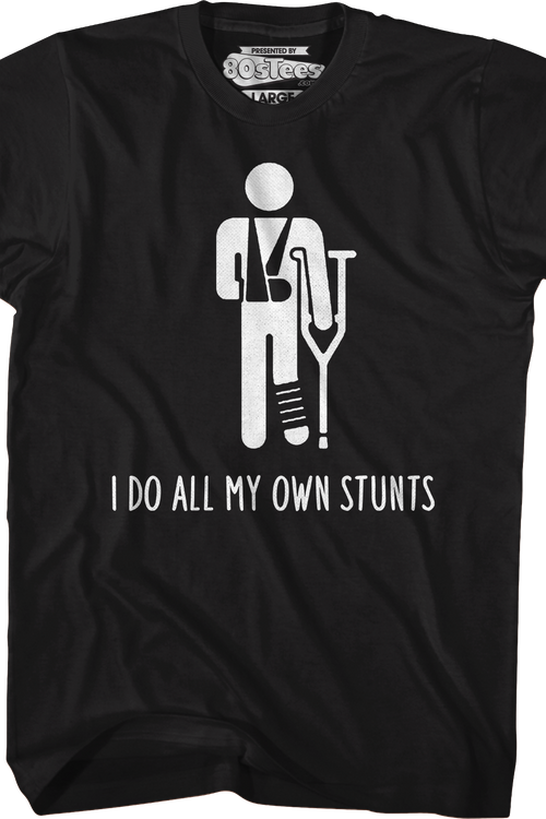 I Do All My Own Stunts T-Shirtmain product image