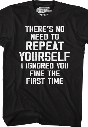 No Need To Repeat Yourself T-Shirt