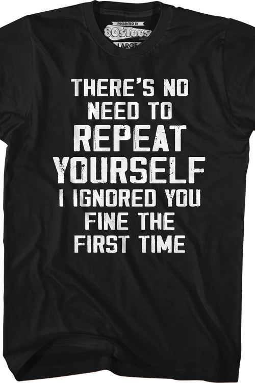 No Need To Repeat Yourself T-Shirtmain product image