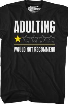 Adulting Would Not Recommend T-Shirt