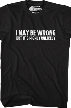 I May Be Wrong T-Shirt