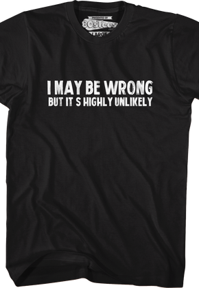 I May Be Wrong T-Shirt
