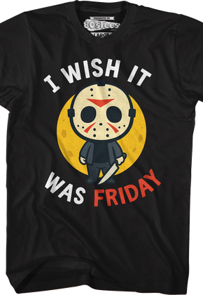 I Wish It Was Friday T-Shirt