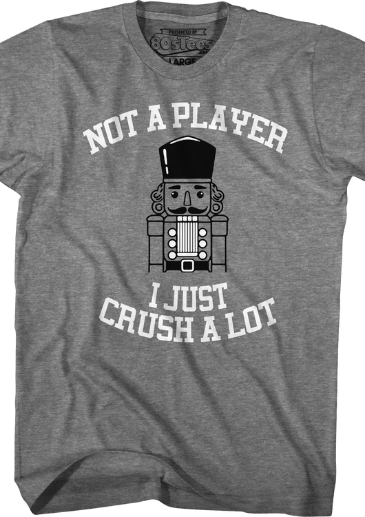 Not A Player I Just Crush A Lot T-Shirt - main product image