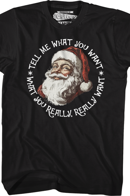 Santa Claus Tell Me What You Want T-Shirtmain product image