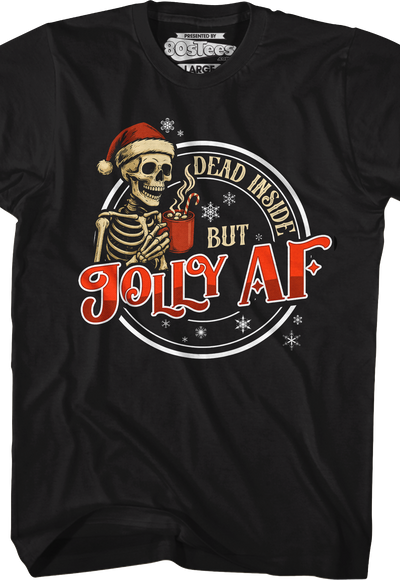 Dead Inside But Jolly AF T-Shirt