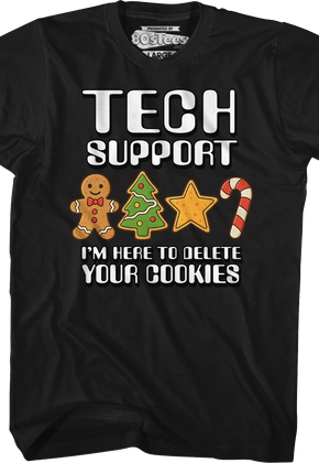 Tech Support I'm Here To Delete Your Cookies T-Shirt
