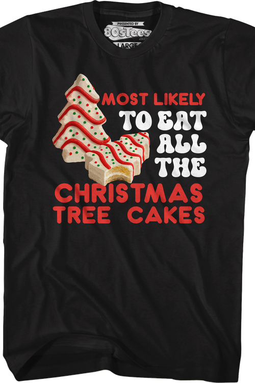 Most Likely To Eat All The Christmas Tree Cakes T-Shirtmain product image