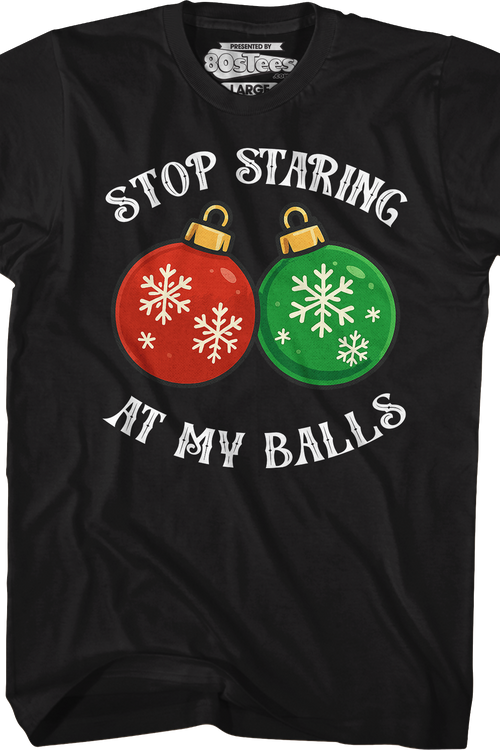 Stop Staring At My Balls T-Shirtmain product image