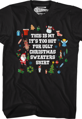 Too Hot For Ugly Christmas Sweaters T-Shirt