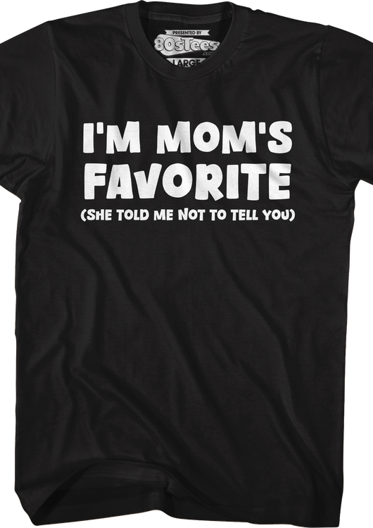 I'm Mom's Favorite T-Shirt - main product image