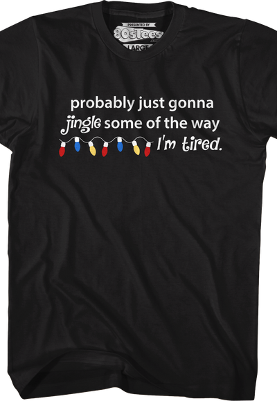 Probably Just Gonna Jingle Some Of The Way T-Shirt