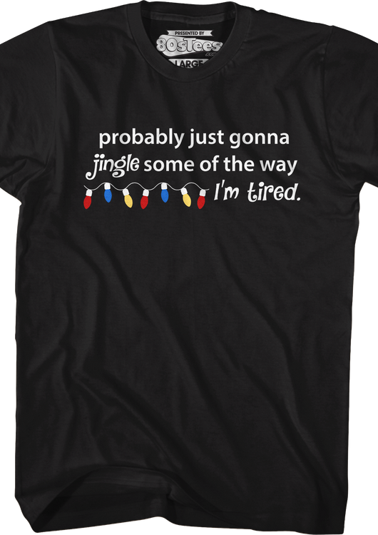 Probably Just Gonna Jingle Some Of The Way T-Shirt - main product image