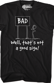 That's Not A Good Sign T-Shirt