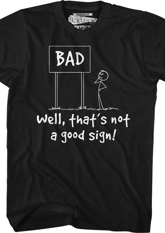 That's Not A Good Sign T-Shirt - main product image
