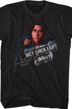The Breakfast Club Smoke Up Johnny Shirt