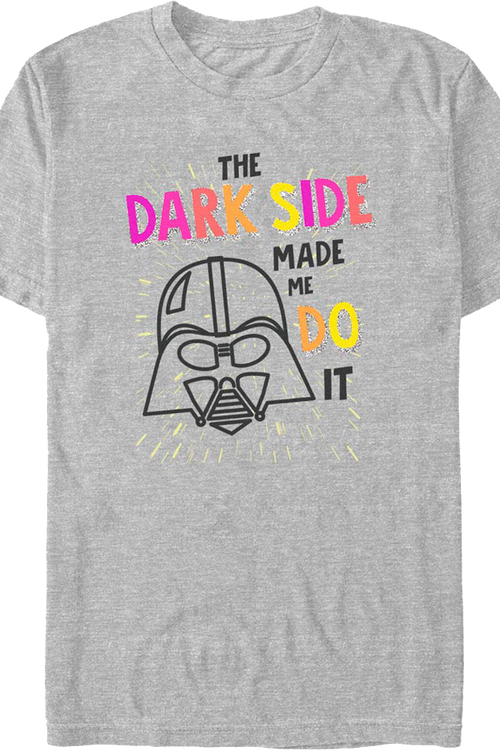 The Dark Side Made Me Do It Star Wars T-Shirtmain product image