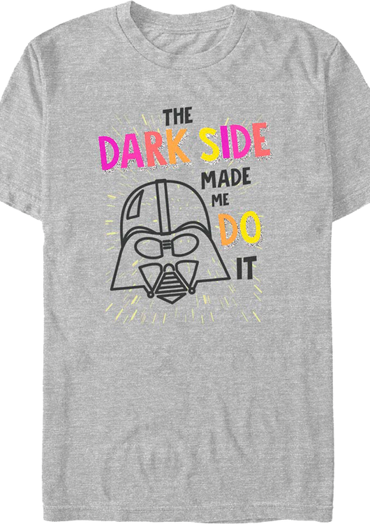 The Dark Side Made Me Do It Star Wars T-Shirt - main product image