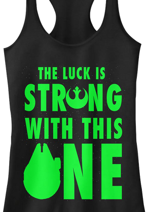Ladies The Luck Is Strong With This One Star Wars Racerback Tank Top