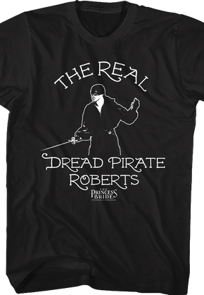 The Real Dread Pirate Roberts Princess Bride T-Shirt
