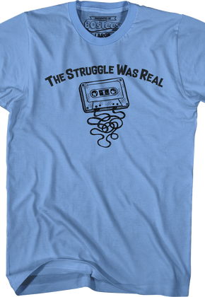The Struggle Was Real T-Shirt