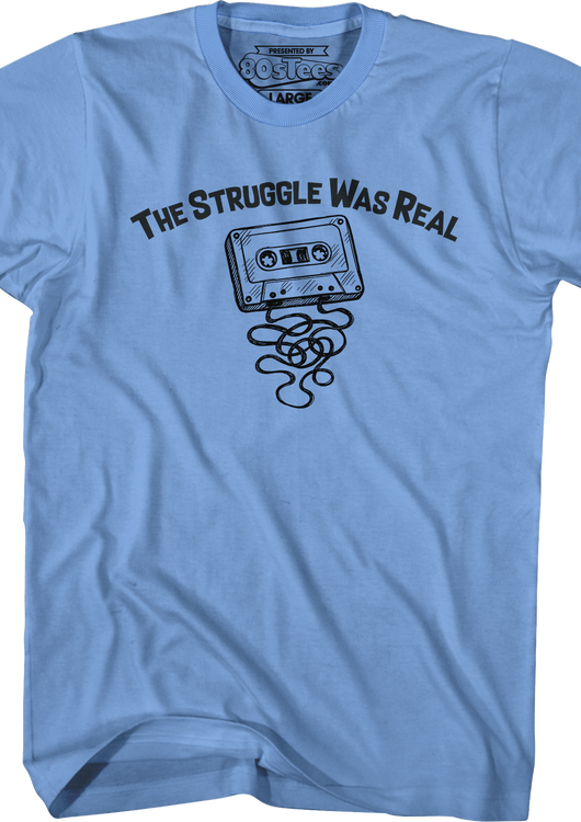 The Struggle Was Real T-Shirt - main product image
