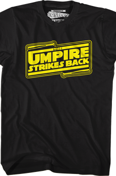 The Umpire Strikes Back T-Shirt