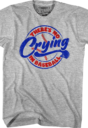 There's No Crying In Baseball T-Shirt