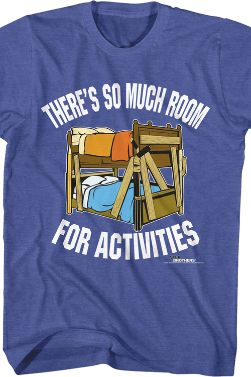 There's So Much Room For Activities Step Brothers T-Shirtmain product image