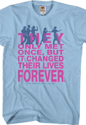 They Only Met Once Breakfast Club T-Shirt